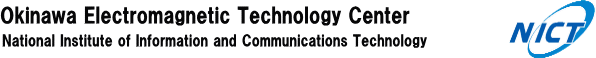 Okinawa Electromagnetic Technology Center - National Institute of Information and Communications Technology