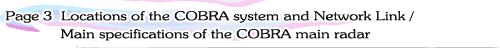 Page 3Locations of the COBRA system and Network Link/Main specifications of the COBRA main radar