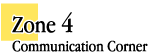 Zone 4 Communication Corner